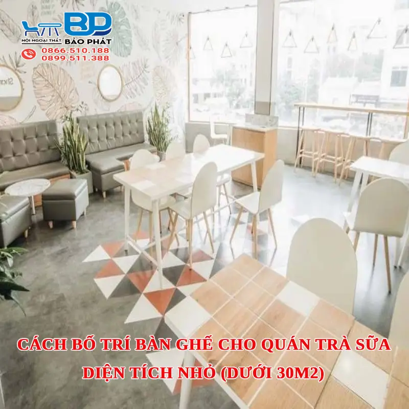 Cách bố trí bàn ghế cho quán trà sữa diện tích nhỏ (dưới 30m2)