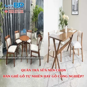Quán Trà Sữa Nên Chọn Bàn Ghế Gỗ Tự Nhiên hay Gỗ Công Nghiệp?