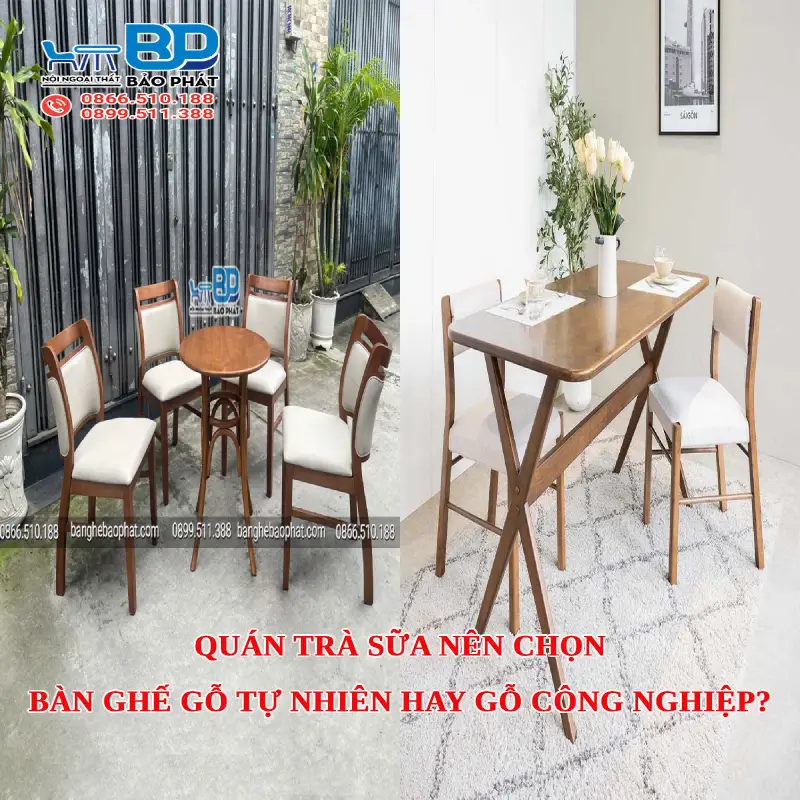 Quán Trà Sữa Nên Chọn Bàn Ghế Gỗ Tự Nhiên hay Gỗ Công Nghiệp?