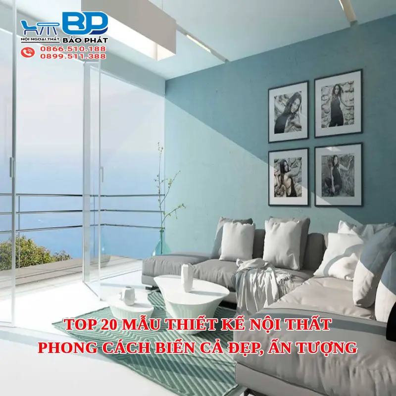 Top 20 mẫu thiết kế nội thất phong cách biển cả đẹp, ấn tượng