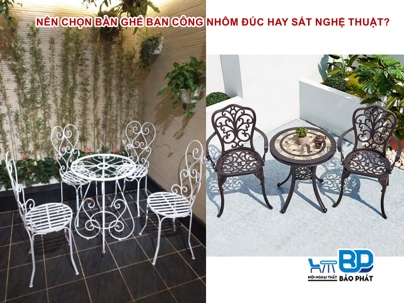 Nên chọn bàn ghế ban công nhôm đúc hay sắt nghệ thuật