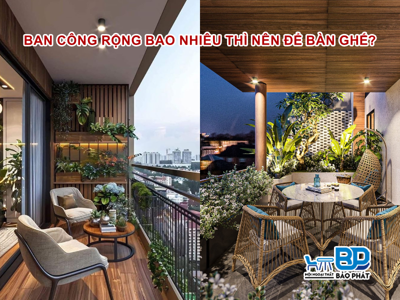 Ban Công Rộng Bao Nhiêu Thì Nên Để Bàn Ghế Thư Giãn? 1 Ban công rộng bao nhiêu thì nên để bàn ghế?