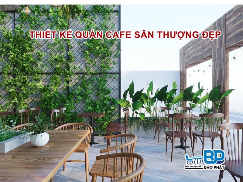 Mẫu thiết kế quán cafe sân thượng đẹp