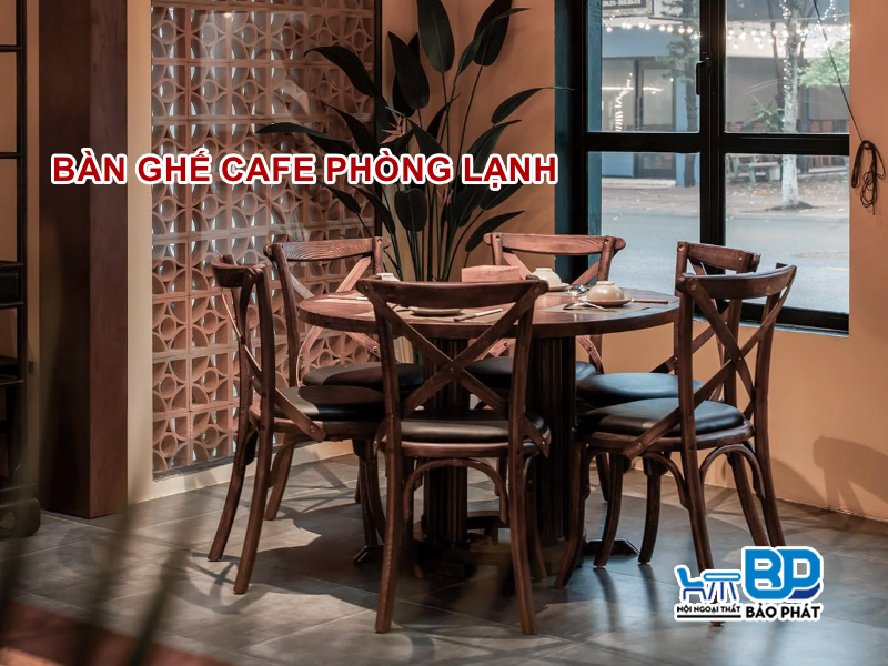 Bàn ghế cafe phòng lạnh