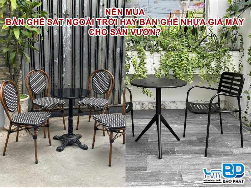 Nên mua bàn ghế sắt ngoài trời hay bàn ghế nhựa giả mây cho sân vườn?