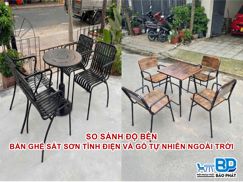 So sánh độ bền bàn ghế sắt sơn tĩnh điện và bàn ghế gỗ tự nhiên ngoài trời