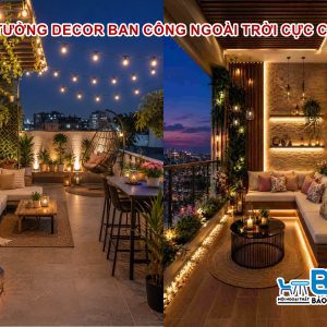 Ý tưởng decor ban công ngoài trời cực chill